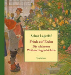 Friede auf Erden - Selma Lagerlöf, Carl Larsson, Marie Franzos (ISBN: 9783825151331)