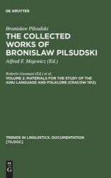 Materials for the Study of the Ainu Language and Folklore (Cracow 1912) - Bronislaw Pilsudski (ISBN: 9783110161182)