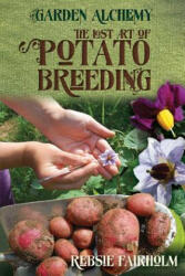 Lost Art of Potato Breeding - Rebsie Fairholm (ISBN: 9781908011190)