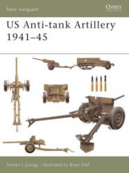 US Anti-tank Artillery 1941-45 - Steven J. Zaloga (ISBN: 9781841766904)