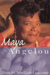 Even The Stars Look Lonesome - Maya Angelou (ISBN: 9781860495618)