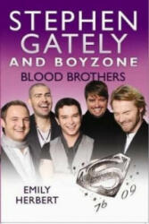 Stephen Gately and Boyzone - Blood Brothers 1976-2009 - Emily Herbert (ISBN: 9781844549399)