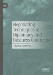 Negotiating Techniques in Diplomacy and Business Contracts - Charles Chatterjee (ISBN: 9783030817312)