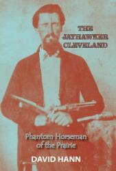 The Jayhawker Cleveland: Phantom Horseman of the Prairie (ISBN: 9781941237786)