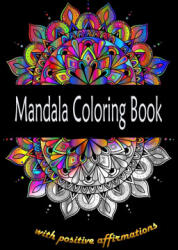 Mandala Coloring Book with positive affirmations (ISBN: 9781915004017)