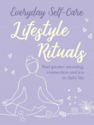 Everyday Self-care: Lifestyle Rituals (ISBN: 9781800650862)
