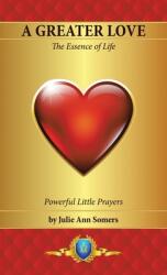 A Greater Love: The Essence of Life (ISBN: 9781663223562)