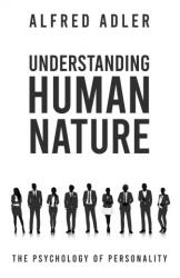 Understanding Human Nature - Alfred Adler (ISBN: 9781639230204)