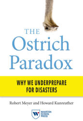 The Ostrich Paradox: Why We Underprepare for Disasters (ISBN: 9781613631379)