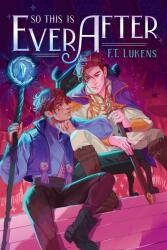 So This Is Ever After - F. T. Lukens (ISBN: 9781534496866)