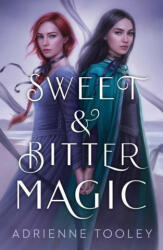 Sweet & Bitter Magic (ISBN: 9781534453869)
