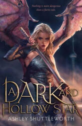 A Dark and Hollow Star: Volume 1 - Ashley Shuttleworth (ISBN: 9781534453685)