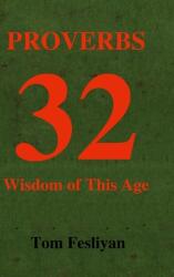 Proverbs 32: Wisdom of This Age (ISBN: 9781105014208)