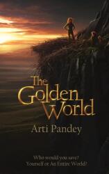 The Golden World: Who would you save? Yourself or an Entire World? (ISBN: 9781087973197)