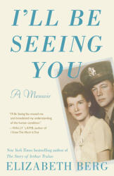 I'll Be Seeing You: A Memoir (ISBN: 9780593134689)