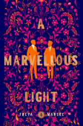 Marvellous Light - Freya Marske (ISBN: 9781529080896)