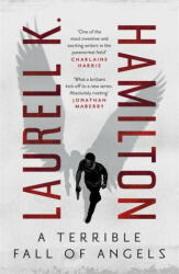 A Terrible Fall of Angels - Laurell K. Hamilton Hamilton (ISBN: 9781472285331)