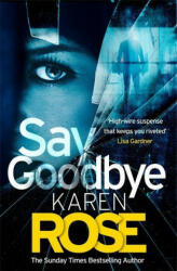 Say Goodbye (The Sacramento Series Book 3) - Karen Rose (ISBN: 9781472267917)