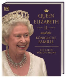 Queen Elizabeth II. und die königliche Familie - Stewart Ross, Reg G. Grant, Joel Levy, Ros Belford, Birgit Reit (ISBN: 9783831042968)