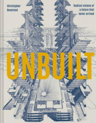 Unbuilt - Christopher Beanland (ISBN: 9781849946636)