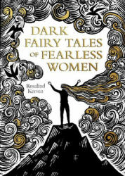 Dark Fairy Tales of Fearless Women (ISBN: 9781849946513)