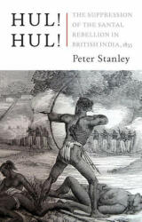 Hul! Hul! : The Suppression of the Santal Rebellion in Bengal 1855 (ISBN: 9781787385429)