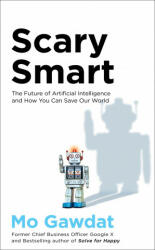 Scary Smart - Mo Gawdat (ISBN: 9781529077186)