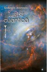 Iubire cuantica - Gabriela Aronovici (ISBN: 9789736457982)
