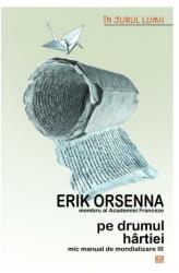Pe drumul hartiei - Erik Orsenna (ISBN: 9789736455551)