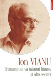 Frumusetea Va Mintui Lumea, Ion Vianu - Editura Polirom (ISBN: 9789734685431)