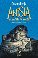 Anisia și uneltele fermecate (ISBN: 9789734685394)