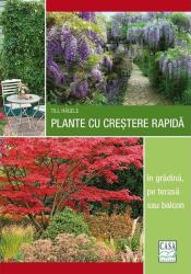 Plante cu creștere rapidă - în grădină, pe terasă sau balcon (ISBN: 9786067871135)