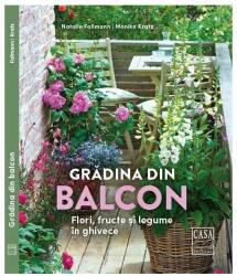 Grădina din balcon - Flori, fructe și legume în ghivece (ISBN: 9786067871692)