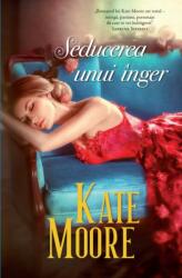 Seducerea unui inger - Kate Moore (ISBN: 9786063341496)