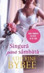 Singura pana sambata - Catherine Bybee (ISBN: 9786063341212)