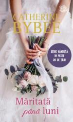 Maritata pana luni - Catherine Bybee (ISBN: 9786063338793)
