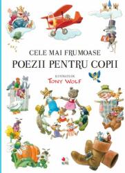 Cele mai frumoase poezii pentru copii - Tony Wolf (ISBN: 9786063337222)