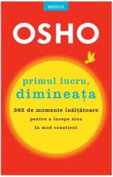 Primul lucru, dimineata - Osho (ISBN: 9786063336638)