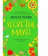 Secretul Mayei - Holly Webb (ISBN: 9786063332128)