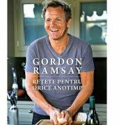 Retete pentru orice anotimp - Gordon Ramsay (ISBN: 9786063304217)