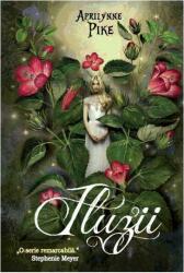Iluzii. Seria Aripi, volumul 3 - Aprilynne Pike (ISBN: 9786068494463)