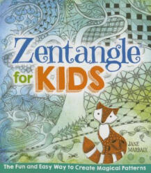 Zentangle for Kids - Jane Marbaix (ISBN: 9781454919025)