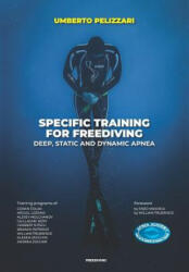 Specific Training for Freediving Deep, Static and Dynamic Apnea - Umberto Pelizzari (2019)