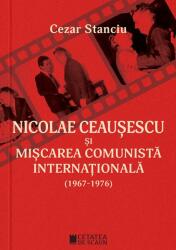 Nicolae Ceauşescu şi mişcarea comunistă internaţională (ISBN: 9786065375093)