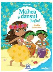 MOHEA si Dansul Reginei (ISBN: 9786066830690)