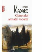 Generalul armatei moarte - Ismail Kadare (ISBN: 9789734622849)
