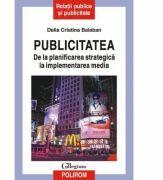 Publicitatea - De la planificarea strategica la implementarea media (ISBN: 9789734613946)