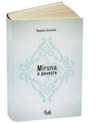 Miruna, o poveste - Bogdan Suceava (ISBN: 9789736695100)