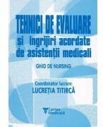 Tehnici de evaluare si ingrijiri acordate de asistentii medicali Volumul 2- Lucretia Titirca (ISBN: 5948489300110)