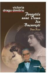Poveștile unui domn din București. Dinu Roco (ISBN: 9789736452703)